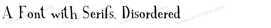 A Font with Serifs. Disordered字体转换